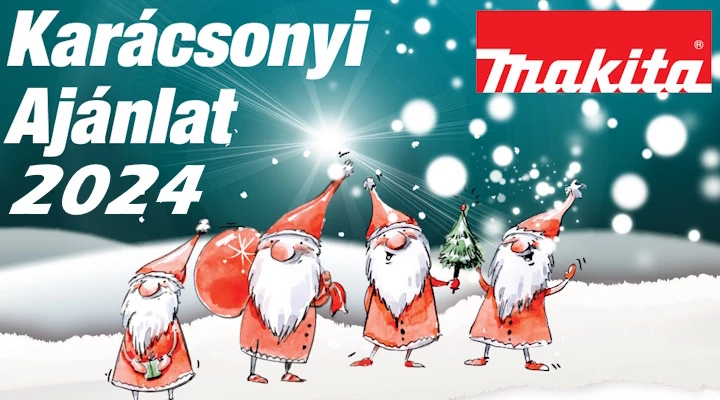 Makita Karácsonyi Ajánlat 2024