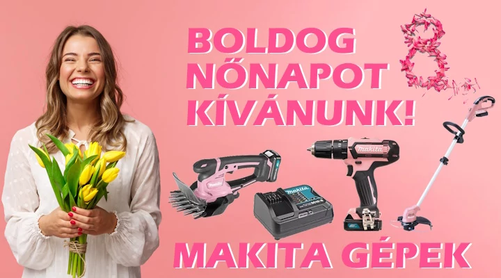 Makita Nőnap: Rózsaszín Szerszámgépek a Profi és Hobbi Felhasználóknak