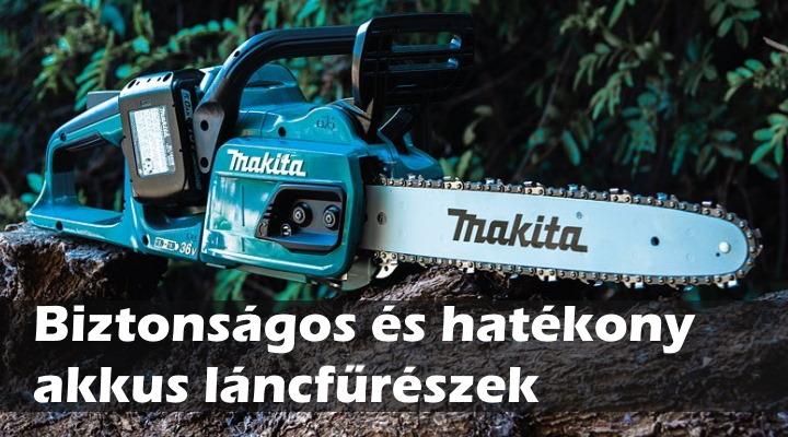 A biztonságosan és hatékonyan alkalmazható akkus láncfűrész